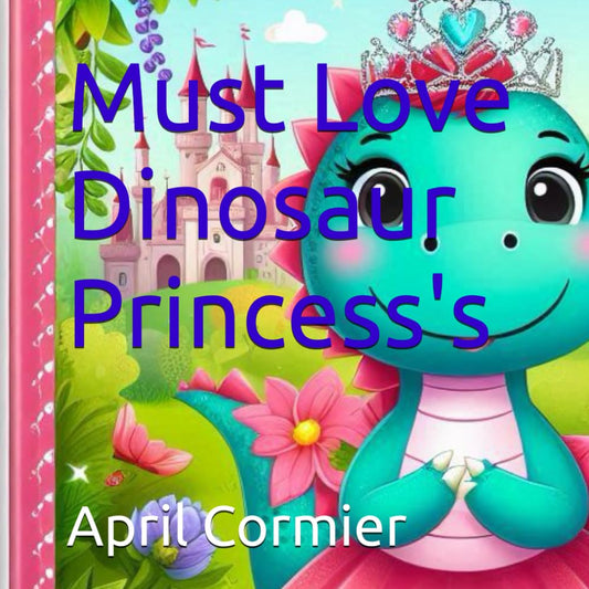 Must Love Dinosaur Princess's