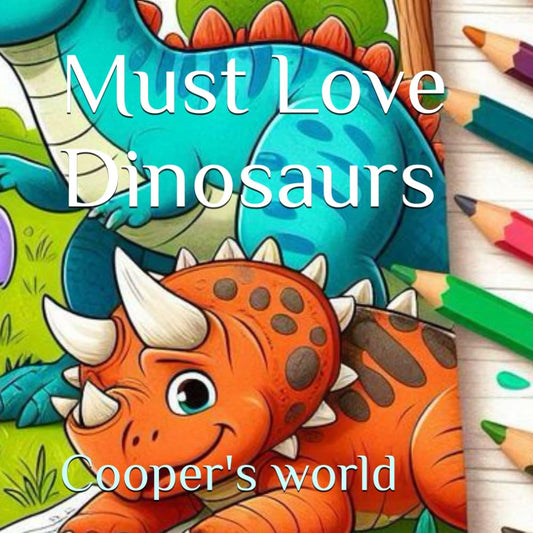 Must Love Dinosaur's